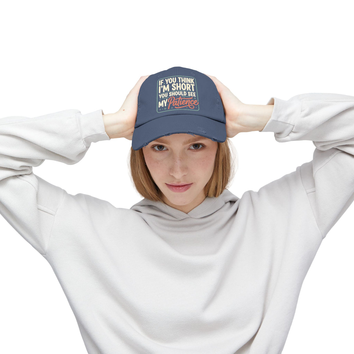 Funny “If You Think I’m Short, You Should See My Patience” Distressed Cap