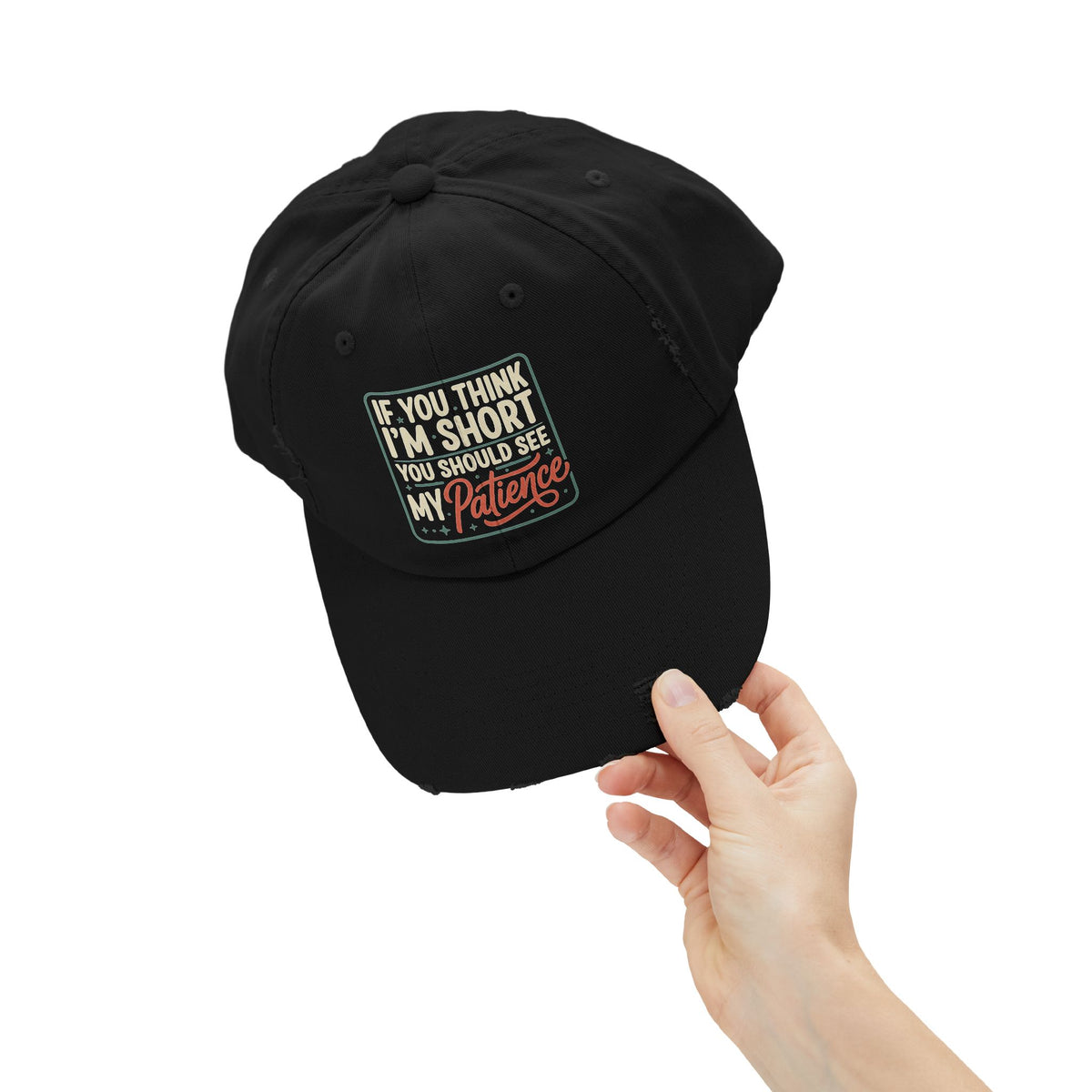 Funny “If You Think I’m Short, You Should See My Patience” Distressed Cap