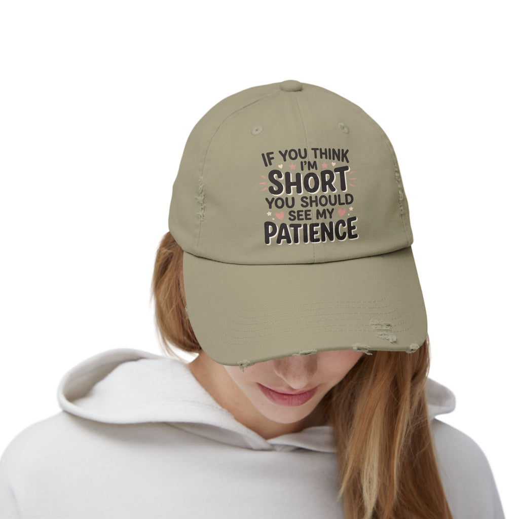 Funny “If You Think I’m Short, You Should See My Patience” Distressed Cap