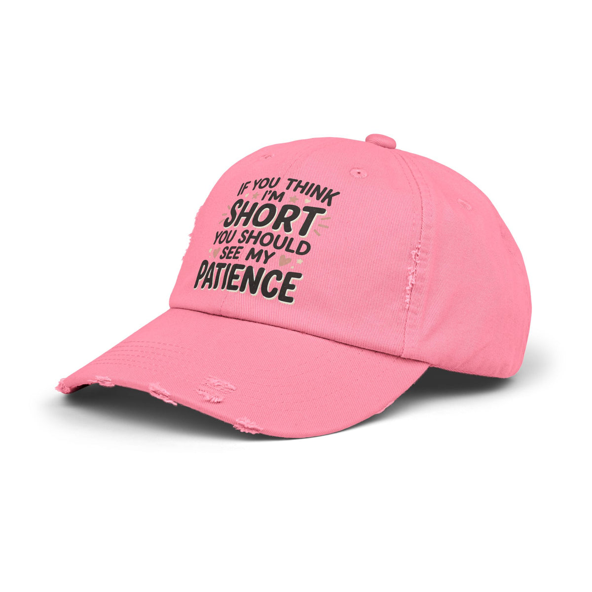 Funny “If You Think I’m Short, You Should See My Patience” Distressed Cap
