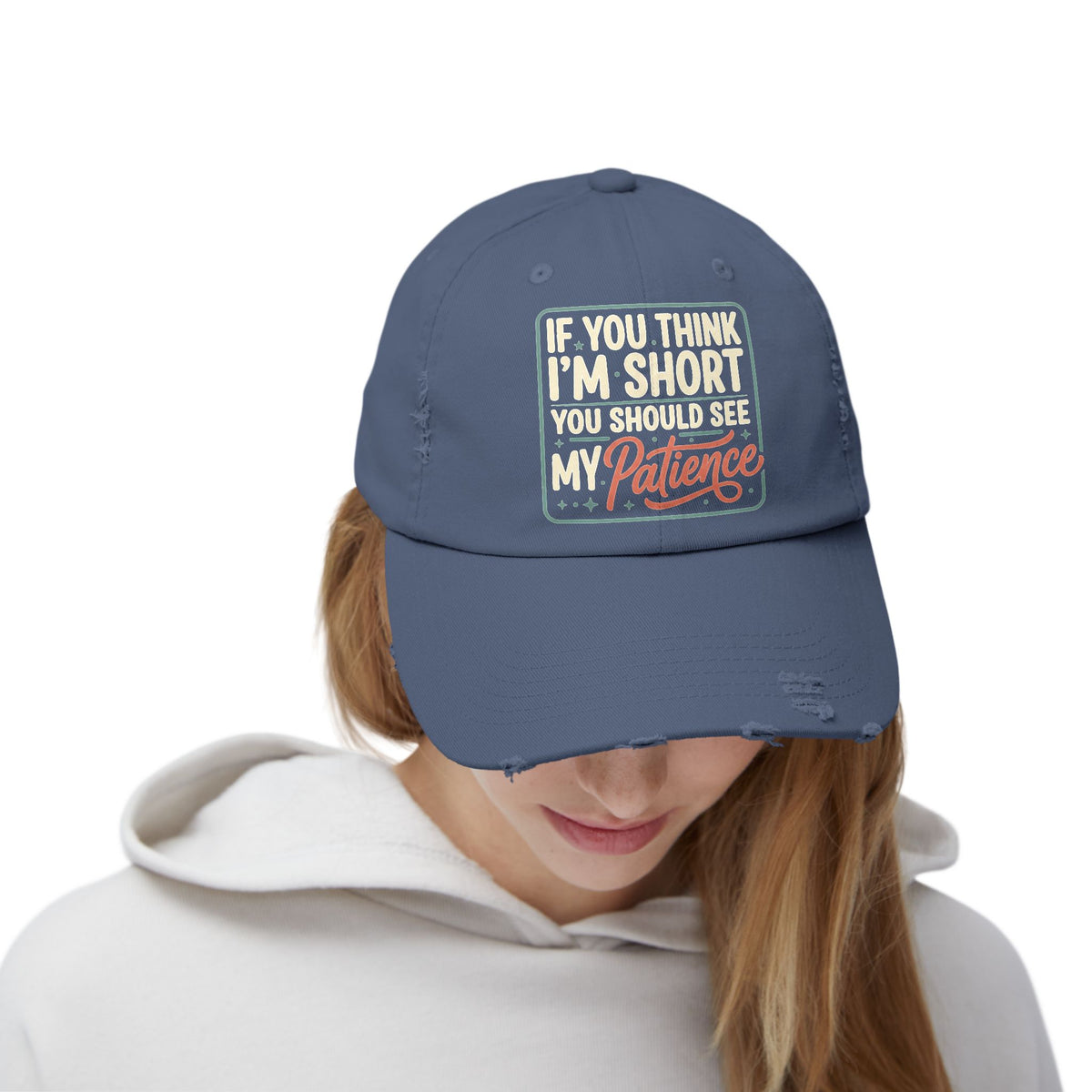 Funny “If You Think I’m Short, You Should See My Patience” Distressed Cap