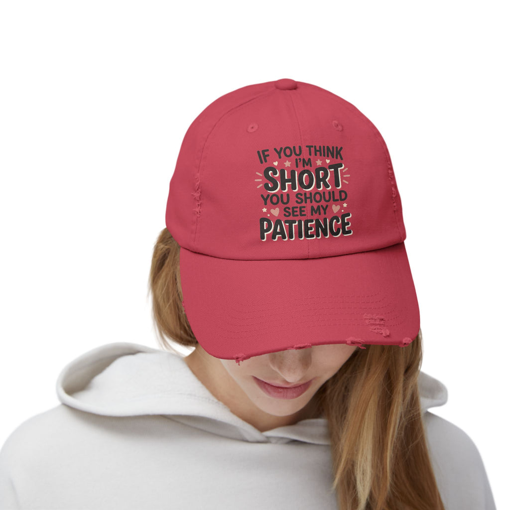 Funny “If You Think I’m Short, You Should See My Patience” Distressed Cap
