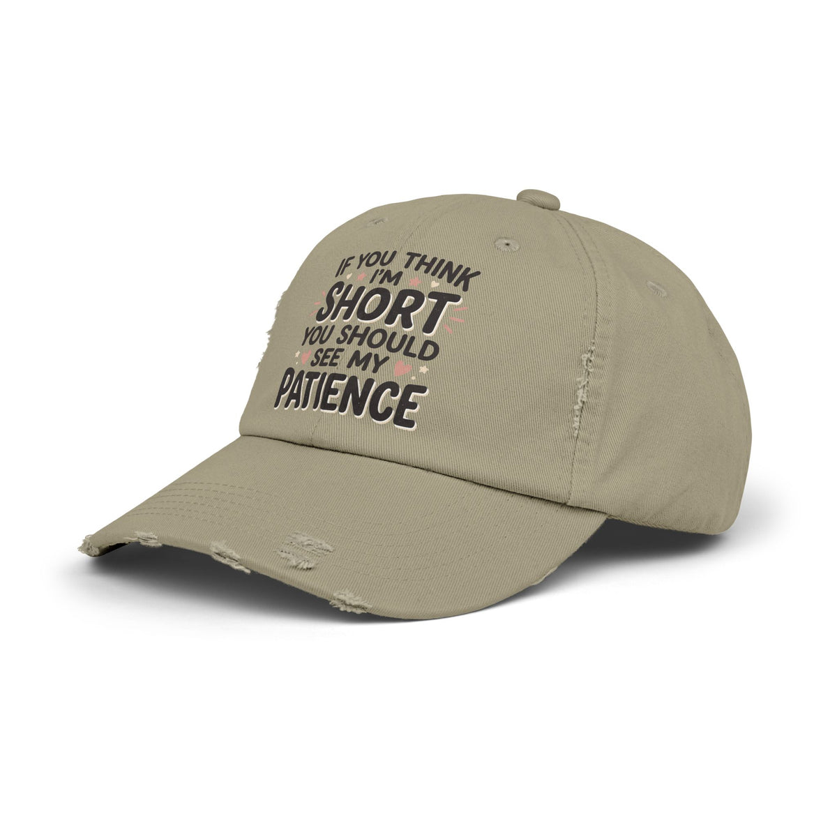 Funny “If You Think I’m Short, You Should See My Patience” Distressed Cap