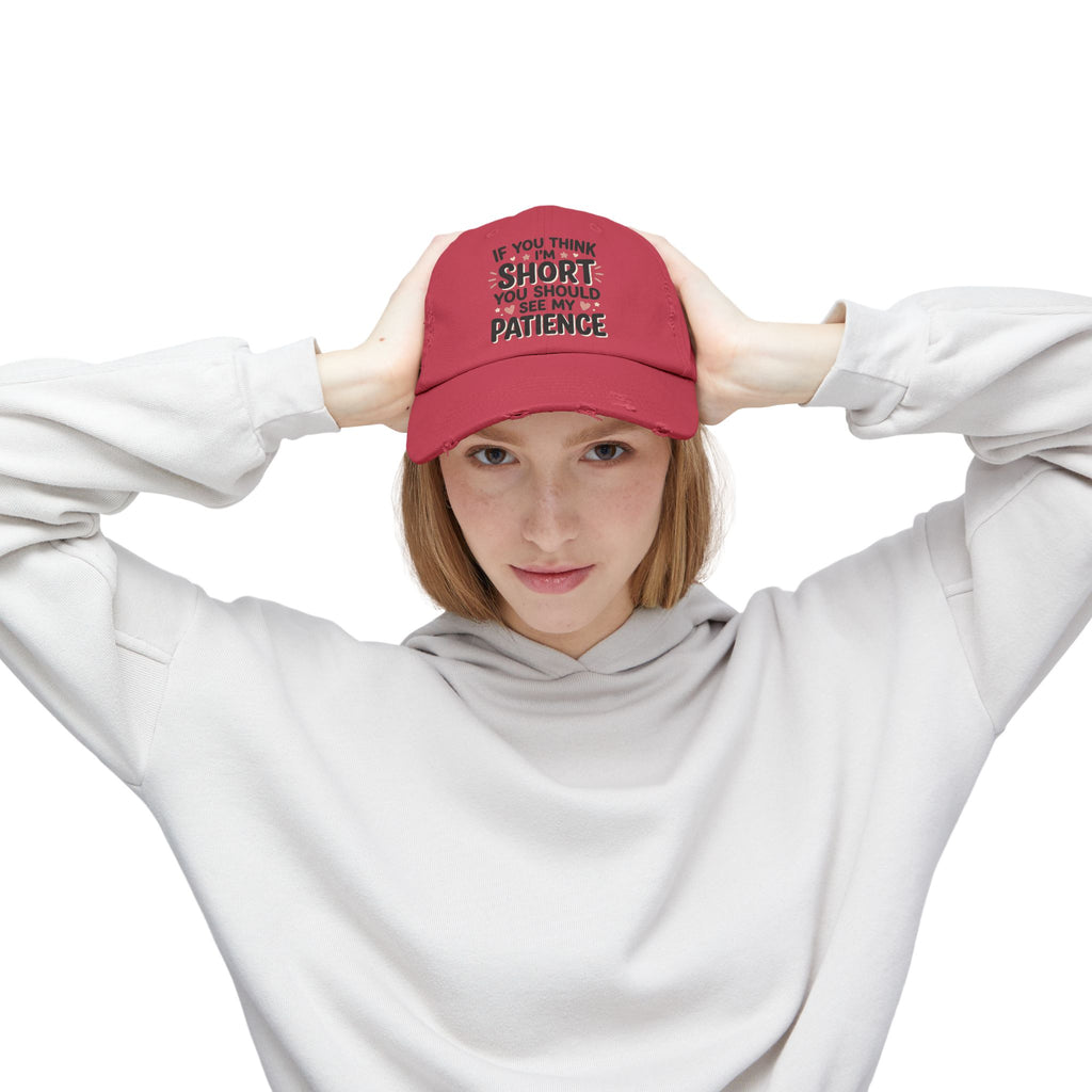 Funny “If You Think I’m Short, You Should See My Patience” Distressed Cap
