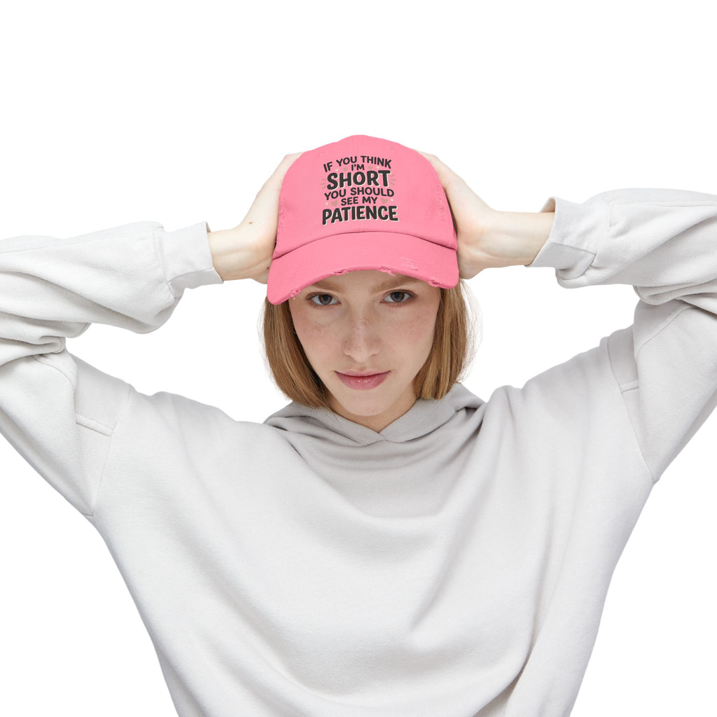 Funny “If You Think I’m Short, You Should See My Patience” Distressed Cap