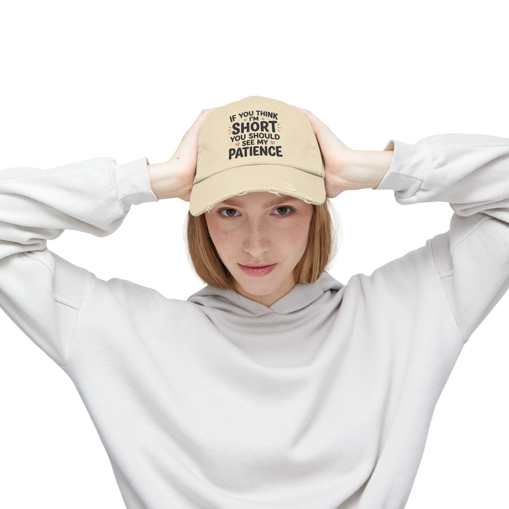 Funny “If You Think I’m Short, You Should See My Patience” Distressed Cap