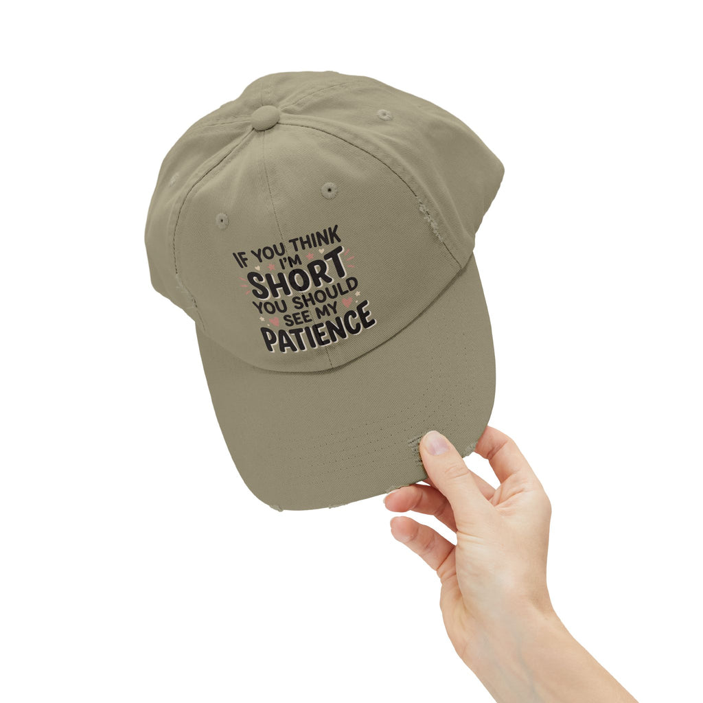 Funny “If You Think I’m Short, You Should See My Patience” Distressed Cap