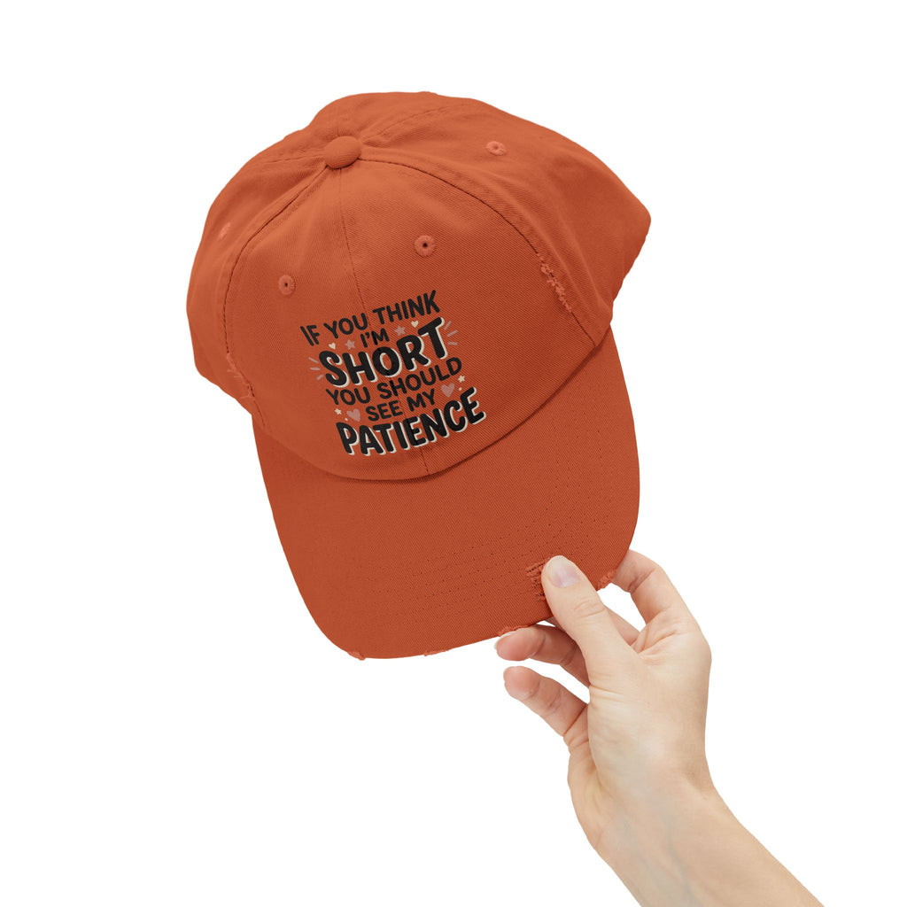 Funny “If You Think I’m Short, You Should See My Patience” Distressed Cap