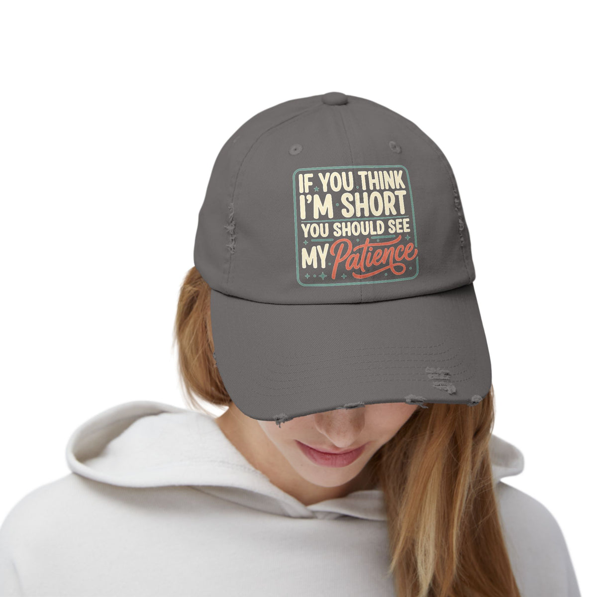 Funny “If You Think I’m Short, You Should See My Patience” Distressed Cap